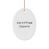 Funny Cousin Gifts from Family - Oval Ornament Quote Certified Cousin Christmas Unique Gifts - Image 1